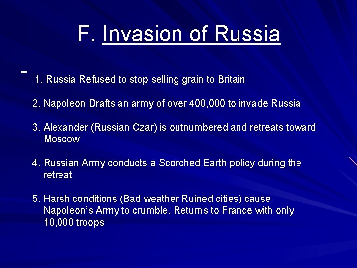 F. Invasion of Russia 1. Russia Refused to stop selling grain to Britain 2.