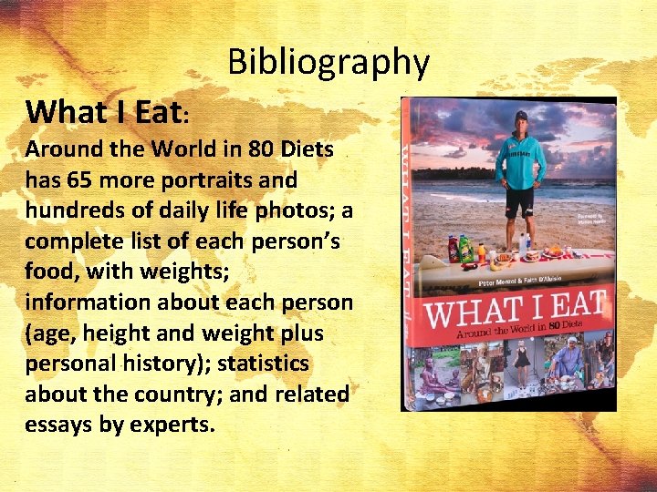 Bibliography What I Eat: Around the World in 80 Diets has 65 more portraits