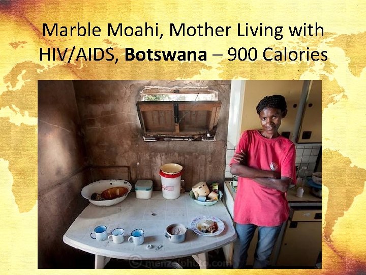 Marble Moahi, Mother Living with HIV/AIDS, Botswana – 900 Calories 