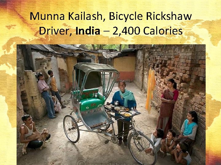 Munna Kailash, Bicycle Rickshaw Driver, India – 2, 400 Calories 