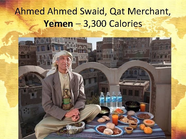 Ahmed Swaid, Qat Merchant, Yemen – 3, 300 Calories 
