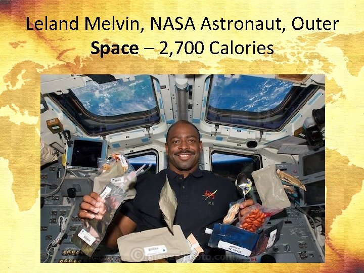 Leland Melvin, NASA Astronaut, Outer Space – 2, 700 Calories 