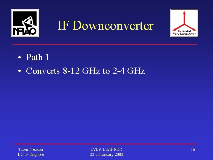 IF Downconverter • Path 1 • Converts 8 -12 GHz to 2 -4 GHz