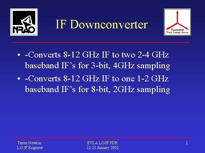 IF Downconverter • -Converts 8 -12 GHz IF to two 2 -4 GHz baseband
