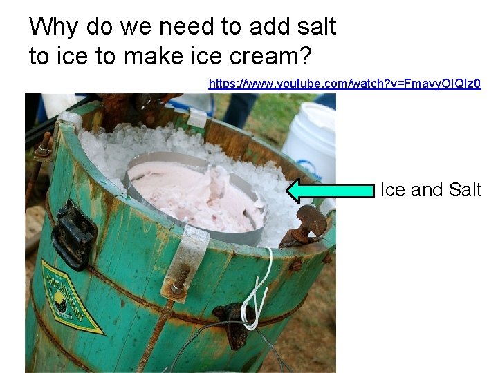 Why do we need to add salt to ice to make ice cream? https: