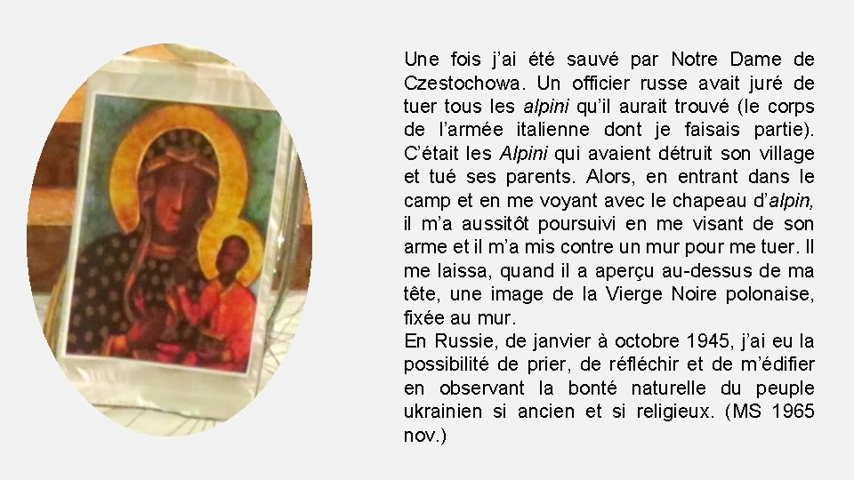 Une fois j’ai été sauvé par Notre Dame de Czestochowa. Un officier russe avait