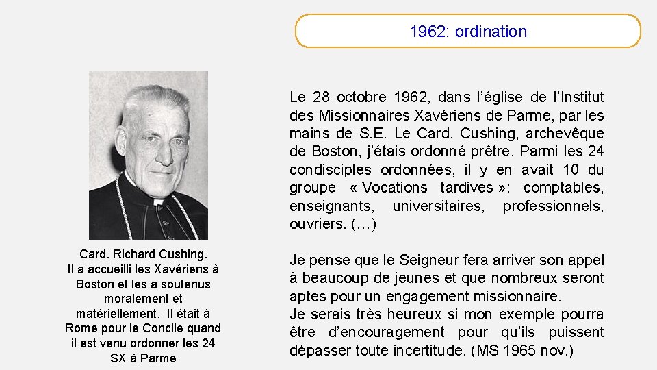 1962: ordination Le 28 octobre 1962, dans l’église de l’Institut des Missionnaires Xavériens de