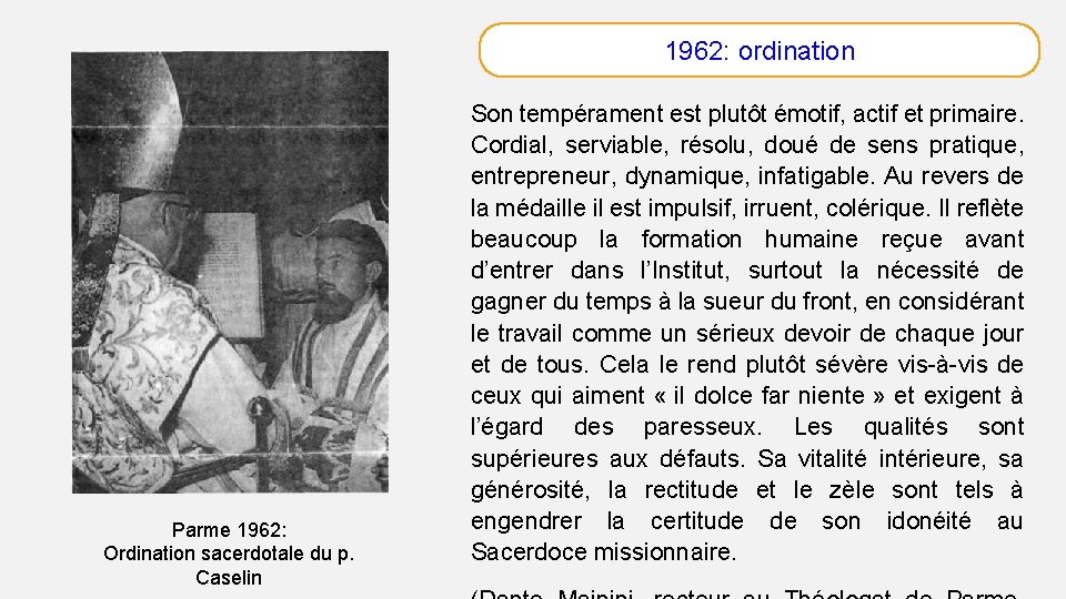1962: ordination Parme 1962: Ordination sacerdotale du p. Caselin Son tempérament est plutôt émotif,