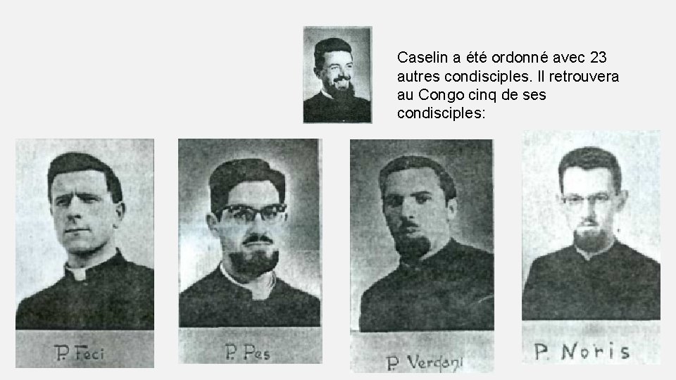 Caselin a été ordonné avec 23 autres condisciples. Il retrouvera au Congo cinq de