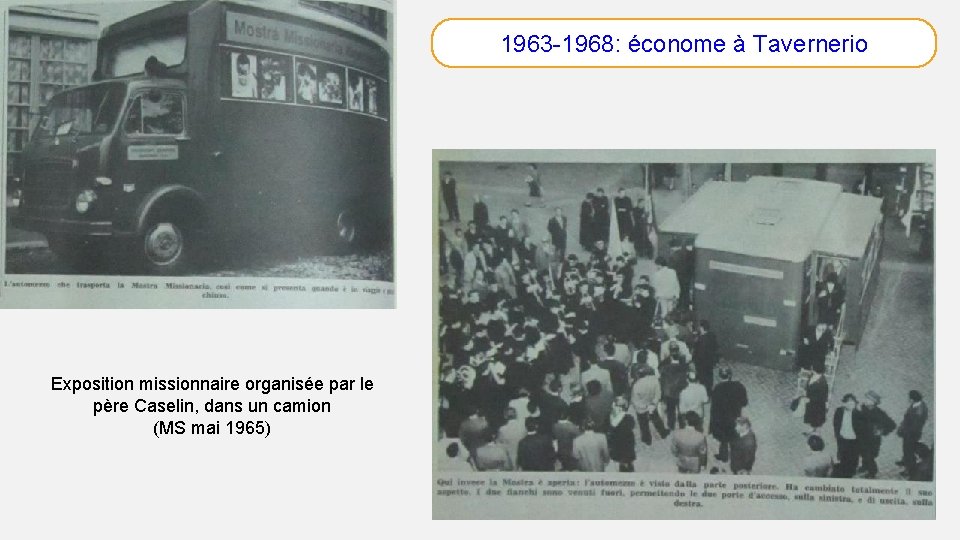 1963 -1968: économe à Tavernerio Exposition missionnaire organisée par le père Caselin, dans un