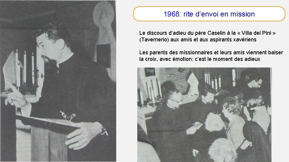 1968: rite d’envoi en mission Le discours d’adieu du père Caselin à la «