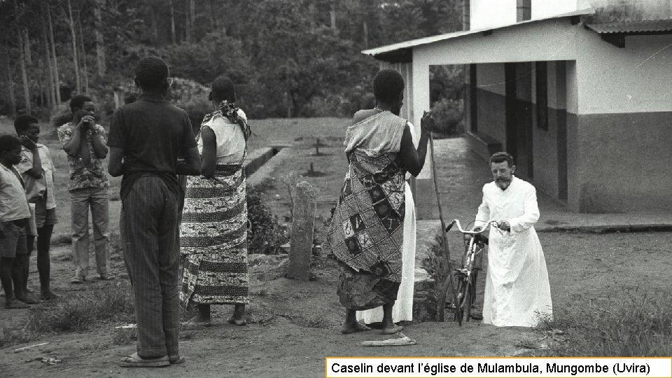 Caselin devant l’église de Mulambula, Mungombe (Uvira) 