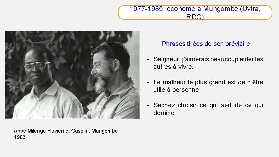 1977 -1985: économe à Mungombe (Uvira, RDC) Phrases tirées de son bréviaire - Seigneur,