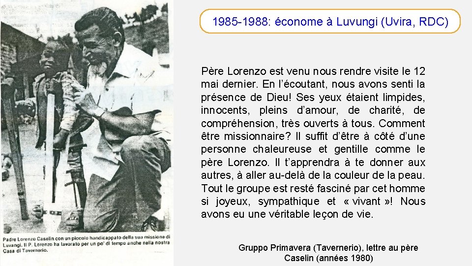 1985 -1988: économe à Luvungi (Uvira, RDC) Père Lorenzo est venu nous rendre visite