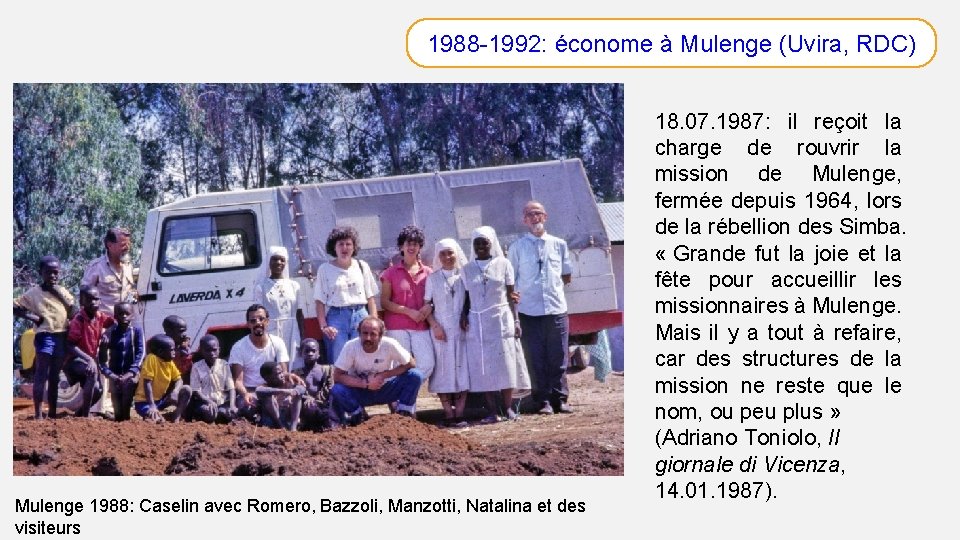 1988 -1992: économe à Mulenge (Uvira, RDC) Mulenge 1988: Caselin avec Romero, Bazzoli, Manzotti,