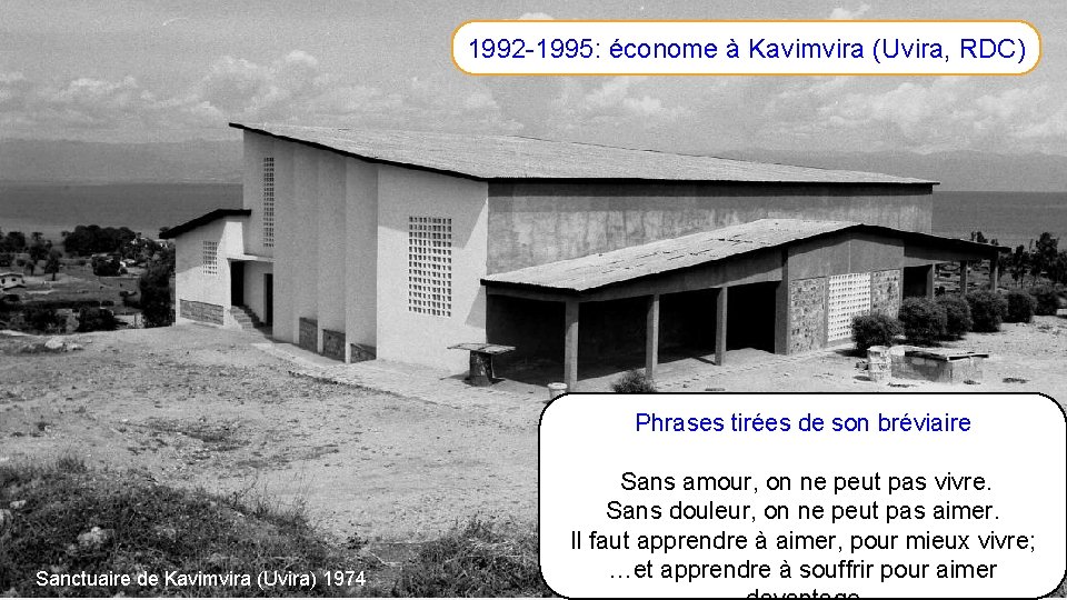 1992 -1995: économe à Kavimvira (Uvira, RDC) Phrases tirées de son bréviaire Sanctuaire de