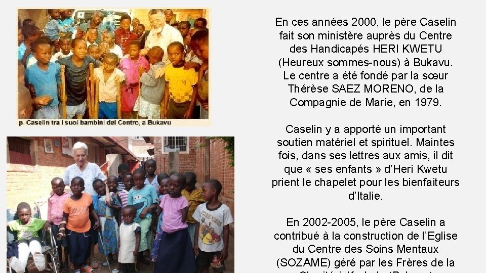 En ces années 2000, le père Caselin fait son ministère auprès du Centre des