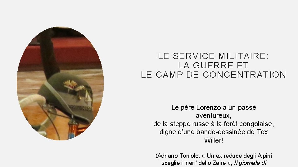 LE SERVICE MILITAIRE: LA GUERRE ET LE CAMP DE CONCENTRATION Le père Lorenzo a