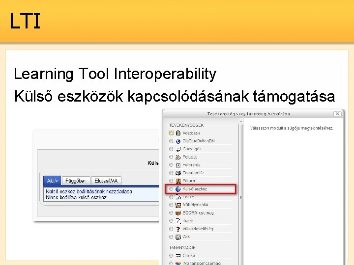 LTI Learning Tool Interoperability Külső eszközök kapcsolódásának támogatása 