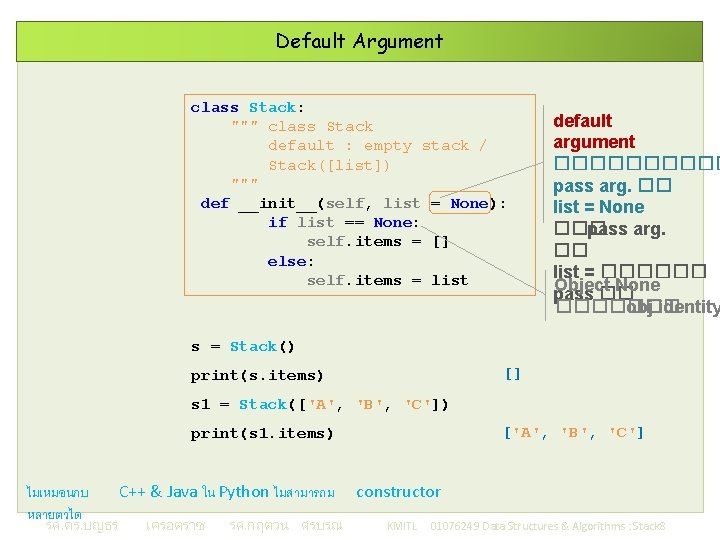 Default Argument class Stack: """ class Stack default : empty stack / Stack([list]) """