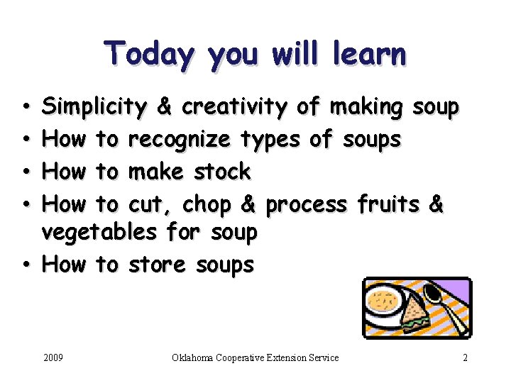 Today you will learn Simplicity & creativity of making soup How to recognize types