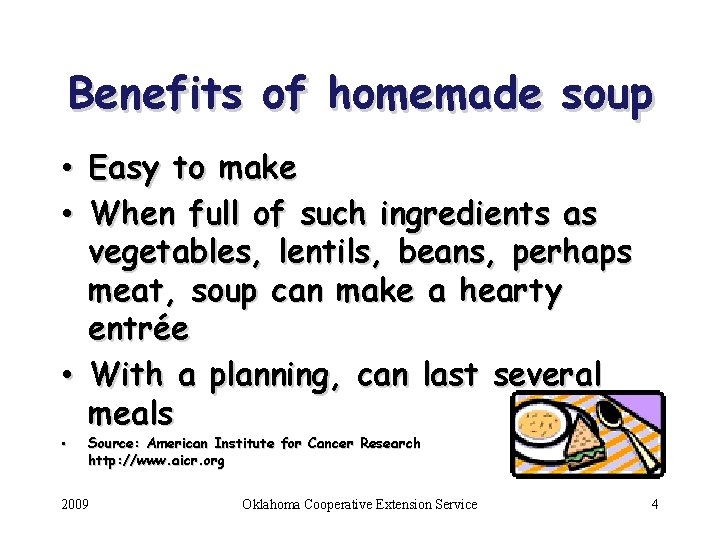 Benefits of homemade soup • Easy to make • When full of such ingredients