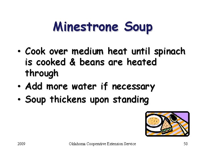 Minestrone Soup • Cook over medium heat until spinach is cooked & beans are