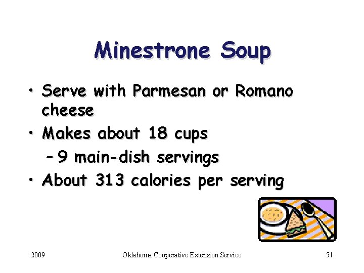 Minestrone Soup • Serve with Parmesan or Romano cheese • Makes about 18 cups