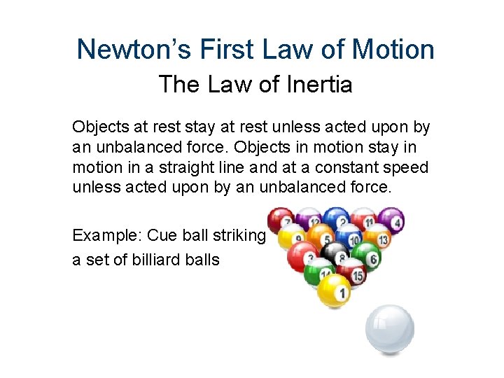 Newton’s First Law of Motion The Law of Inertia Objects at rest stay at