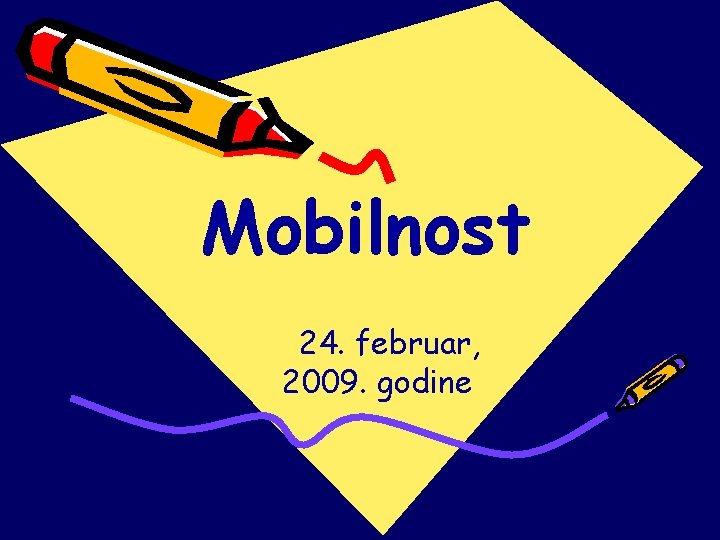 Mobilnost 24. februar, 2009. godine 