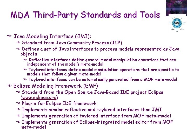 MDA Third-Party Standards and Tools E Java Modeling Interface (JMI): E Standard from Java MDA Third-Party Standards and Tools E Java Modeling Interface (JMI): E Standard from Java