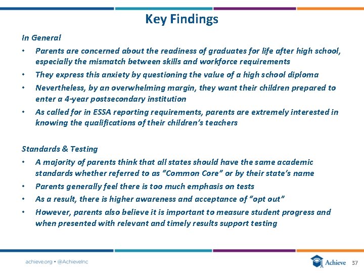 Key Findings In General • Parents are concerned about the readiness of graduates for