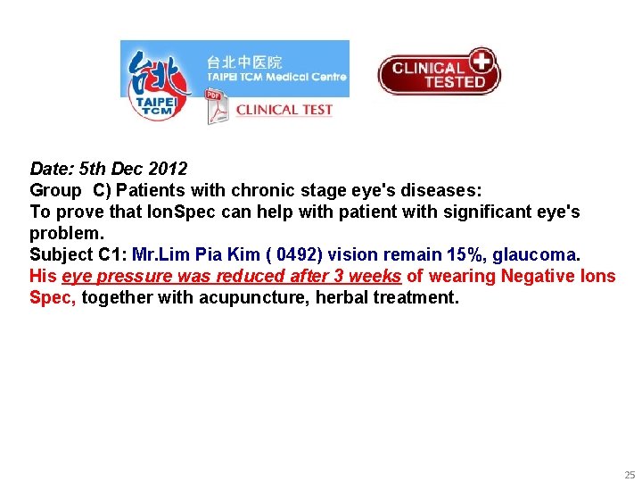 Date: 5 th Dec 2012 Group C) Patients with chronic stage eye's diseases: To