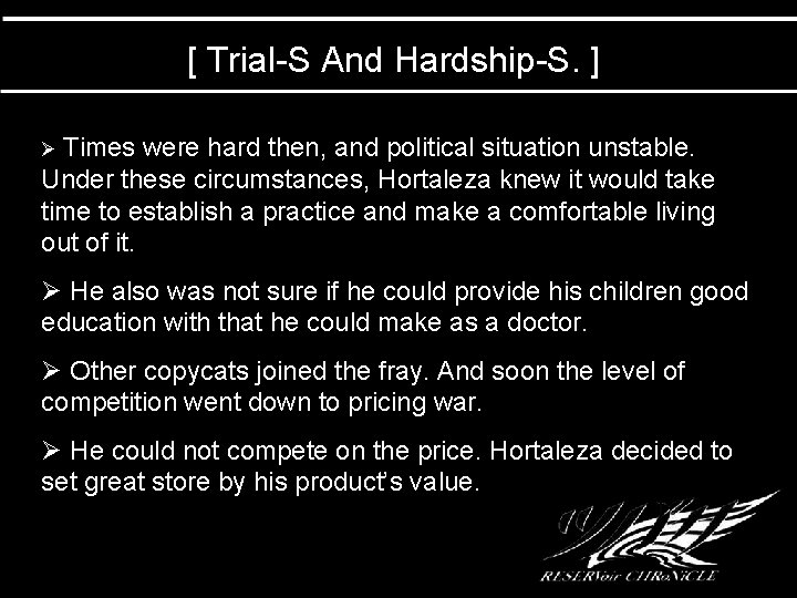 [ Trial-S And Hardship-S. ] Ø Times were hard then, and political situation unstable.