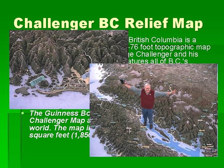 Challenger BC Relief Map § The Challenger Relief Map of British Columbia is a