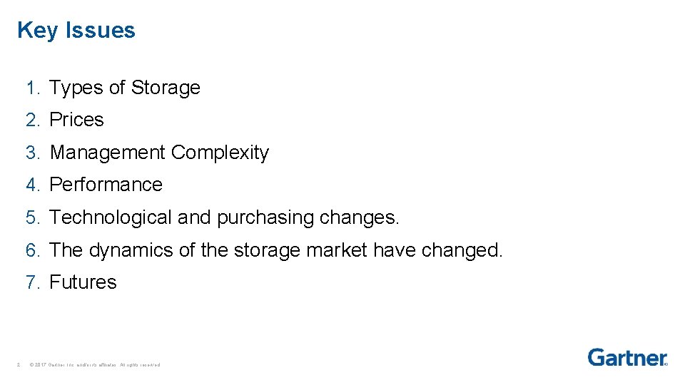 Key Issues 1. Types of Storage 2. Prices 3. Management Complexity 4. Performance 5.