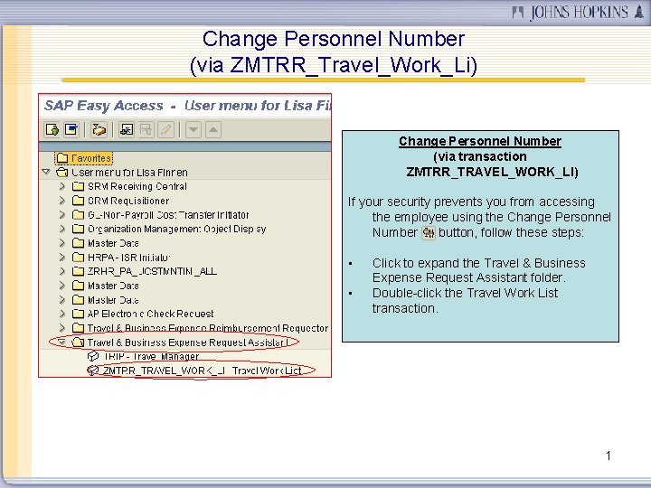 Change Personnel Number (via ZMTRR_Travel_Work_Li) Change Personnel Number (via transaction ZMTRR_TRAVEL_WORK_LI) If your security