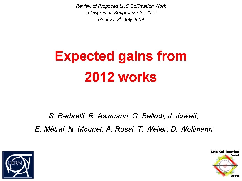 Review of Proposed LHC Collimation Work in Dispersion Suppressor for 2012 Geneva, 8 th