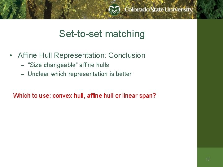 Set-to-set matching • Affine Hull Representation: Conclusion – “Size changeable” affine hulls – Unclear