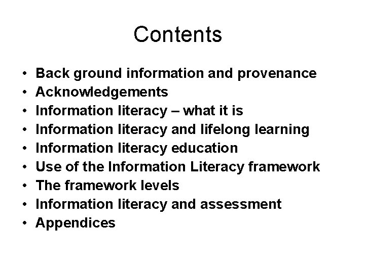 Contents • • • Back ground information and provenance Acknowledgements Information literacy – what Contents • • • Back ground information and provenance Acknowledgements Information literacy – what