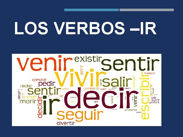 LOS VERBOS –IR 