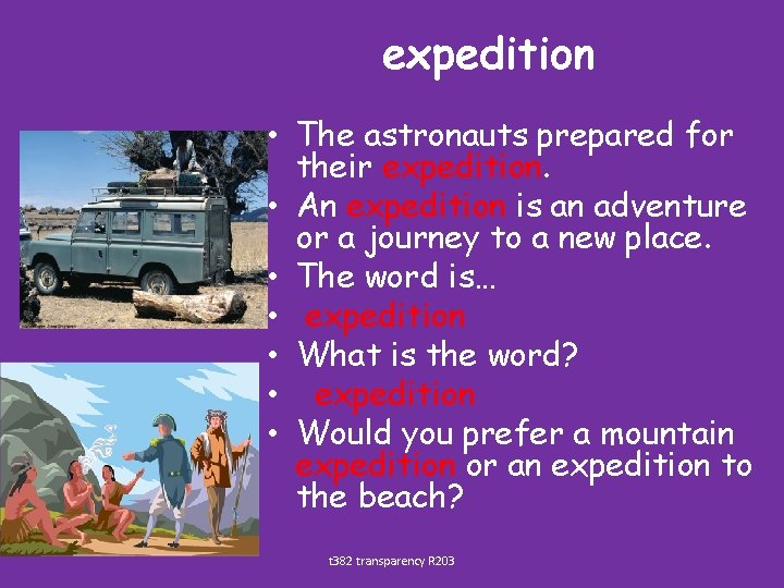 expedition • The astronauts prepared for their expedition. • An expedition is an adventure