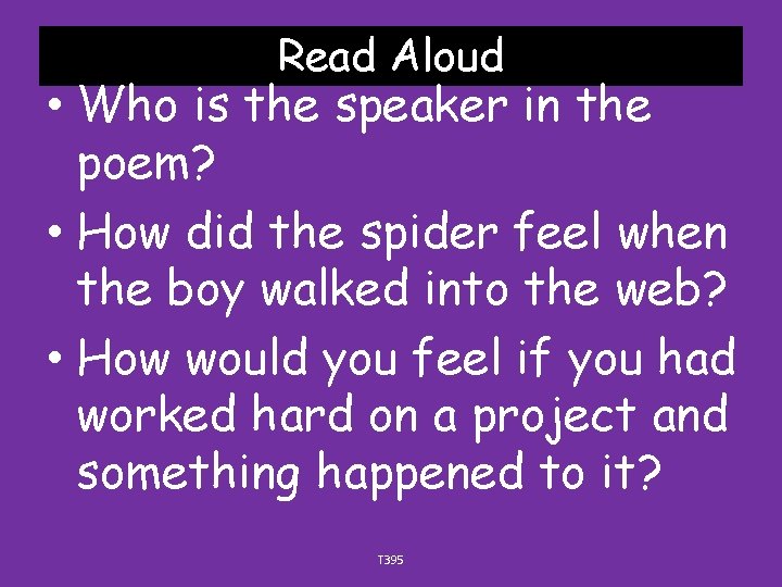 Read Aloud • Who is the speaker in the poem? • How did the