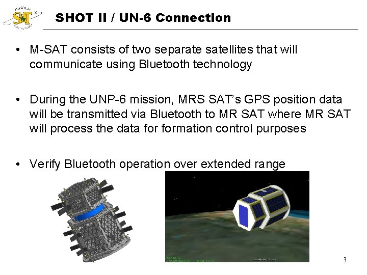 SHOT II / UN-6 Connection • M-SAT consists of two separate satellites that will