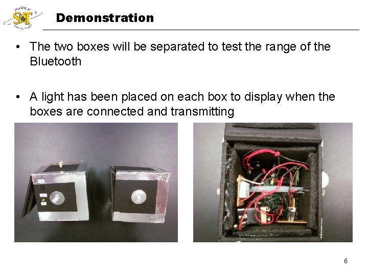 Demonstration • The two boxes will be separated to test the range of the