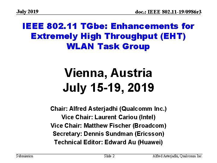 July 2019 doc. : IEEE 802. 11 -19/0986 r 3 IEEE 802. 11 TGbe: