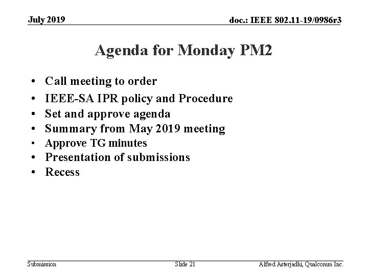 July 2019 doc. : IEEE 802. 11 -19/0986 r 3 Agenda for Monday PM