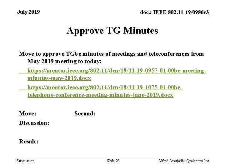 July 2019 doc. : IEEE 802. 11 -19/0986 r 3 Approve TG Minutes Move