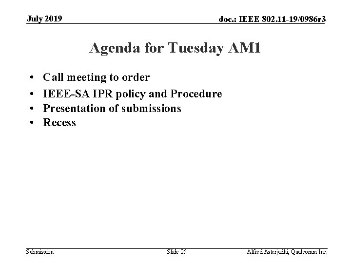 July 2019 doc. : IEEE 802. 11 -19/0986 r 3 Agenda for Tuesday AM