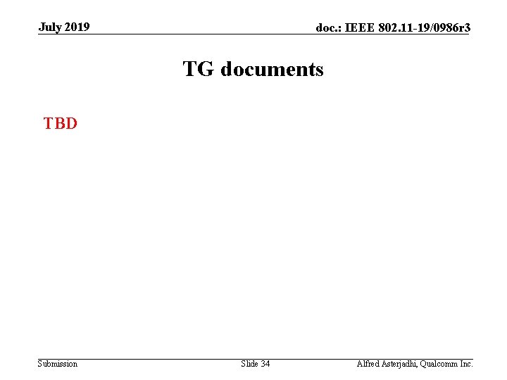 July 2019 doc. : IEEE 802. 11 -19/0986 r 3 TG documents TBD Submission